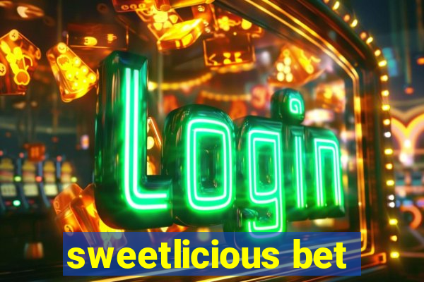 sweetlicious bet